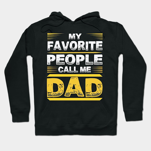 My Favorite People Call Me Dad, Gift for Dad, Daddy Gift, Bonus Hoodie by CoApparel